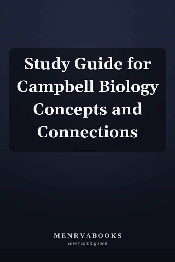 Study Guide for Campbell Biology Concepts and Connections