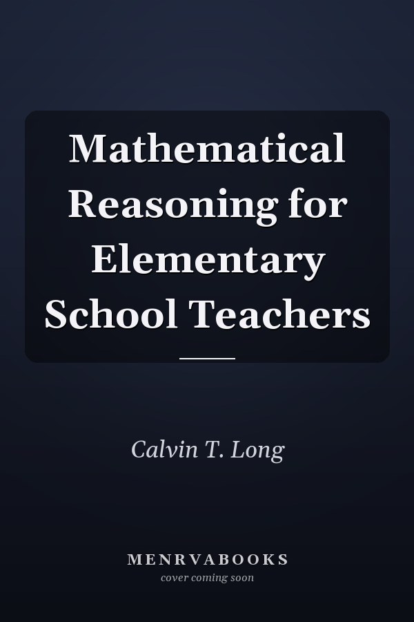 Mathematical Reasoning for Elementary School Teachers