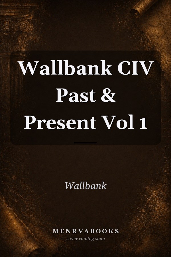 Wallbank CIV Past & Present Vol 1