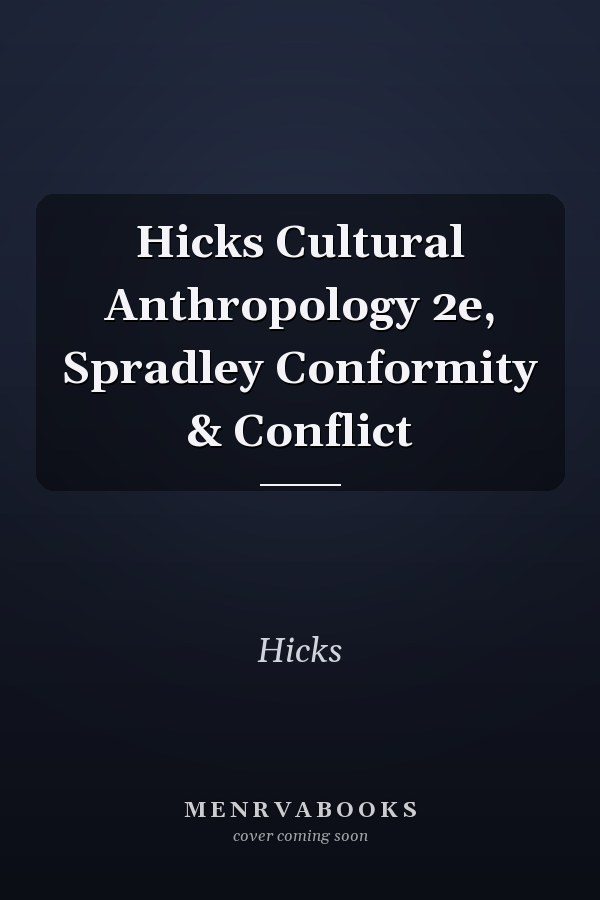 Hicks Cultural Anthropology 2e, Spradley Conformity & Conflict