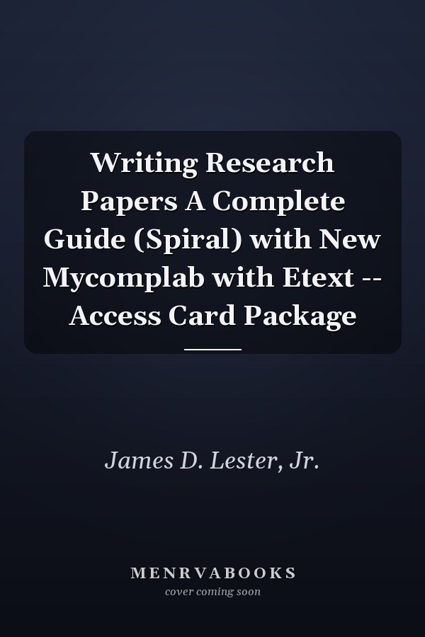 Writing Research Papers A Complete Guide (Spiral) with New Mycomplab with Etext -- Access Card Package
