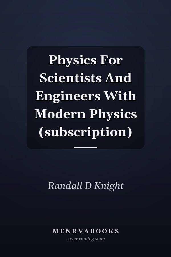 Physics For Scientists And Engineers With Modern Physics (subscription)