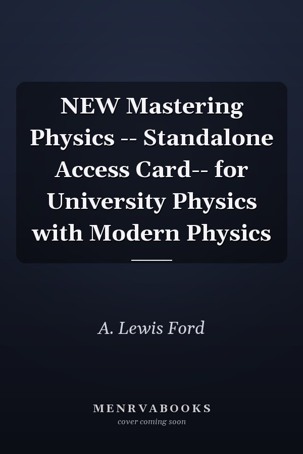 NEW Mastering Physics -- Standalone Access Card-- for University Physics with Modern Physics