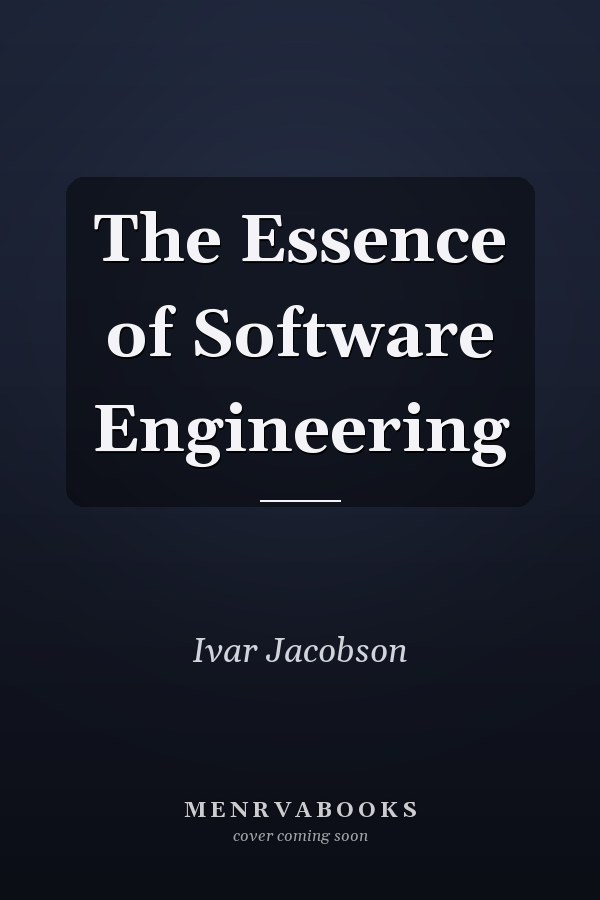 The Essence of Software Engineering