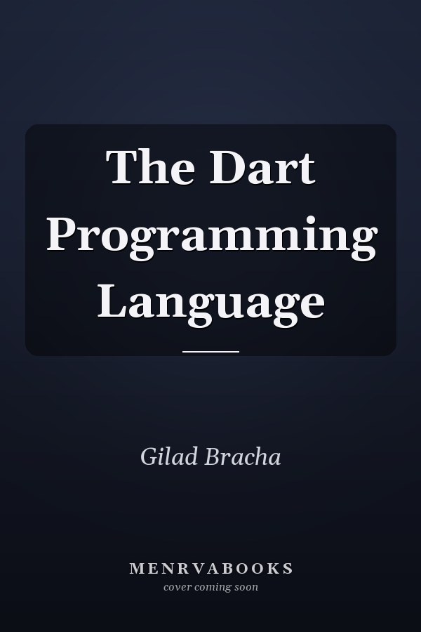 The Dart Programming Language