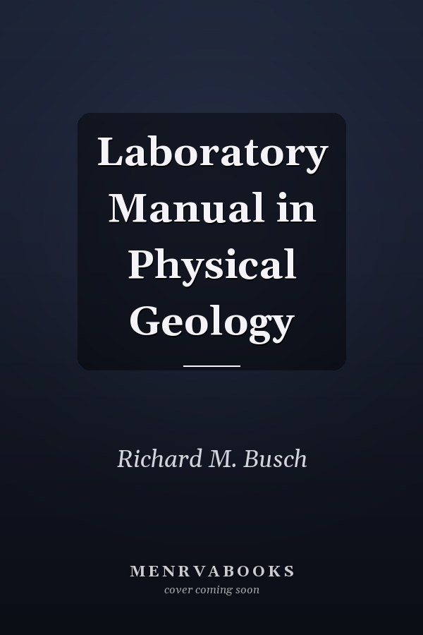 Laboratory Manual in Physical Geology