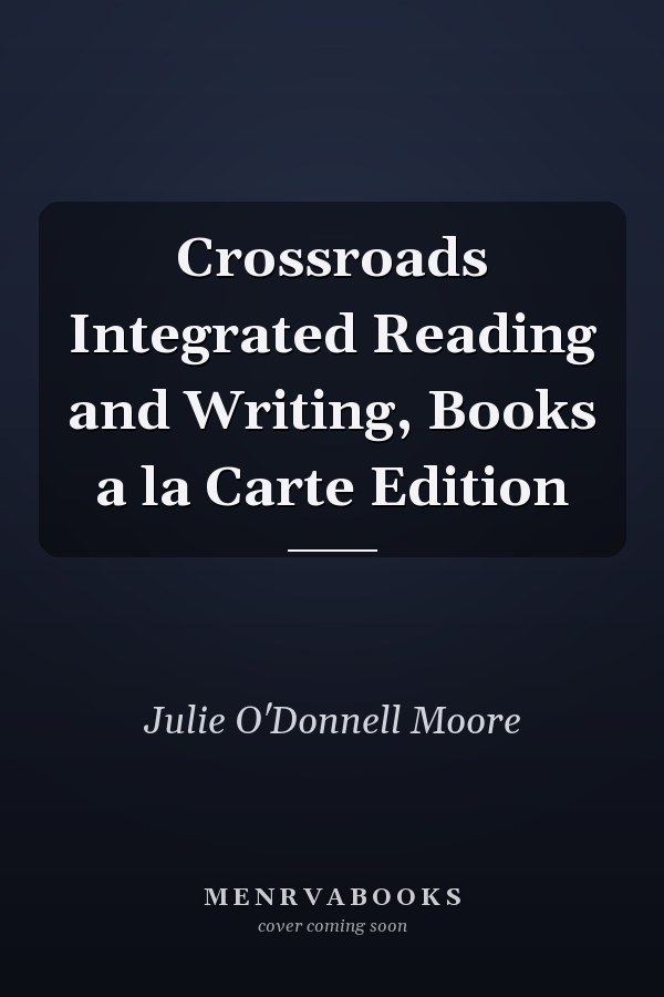 Crossroads Integrated Reading and Writing, Books a la Carte Edition