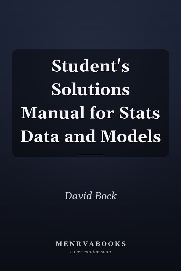 Student's Solutions Manual for Stats Data and Models