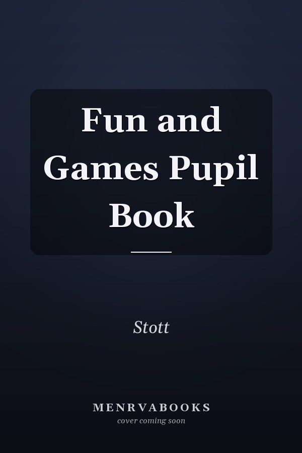Fun and Games Pupil Book
