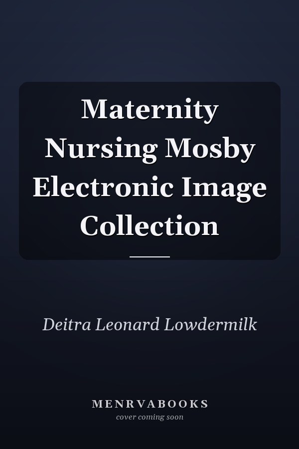 Maternity Nursing Mosby Electronic Image Collection