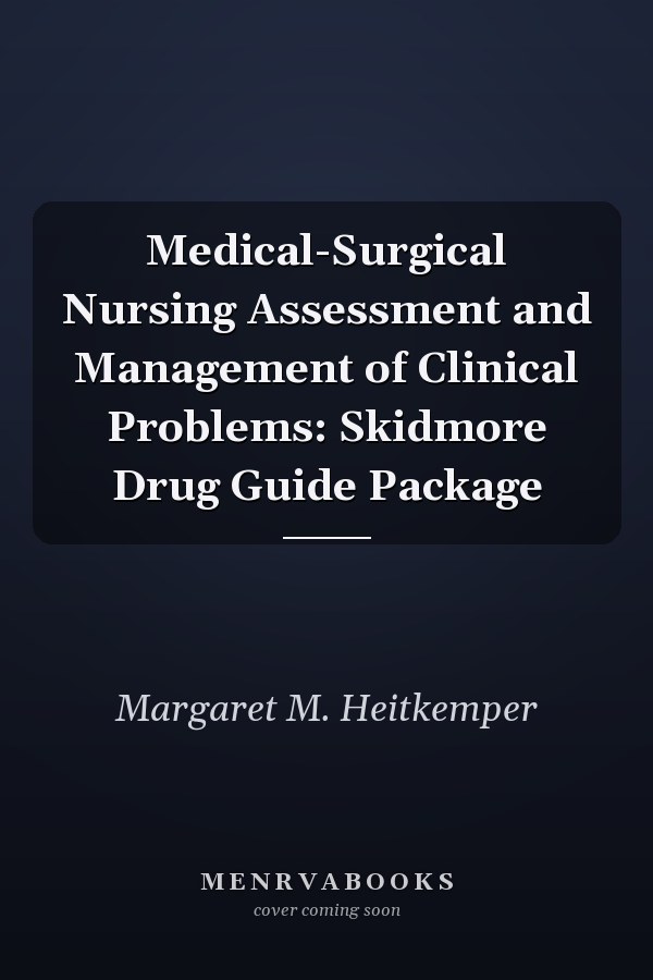 Medical-Surgical Nursing Assessment and Management of Clinical Problems: Skidmore Drug Guide Package