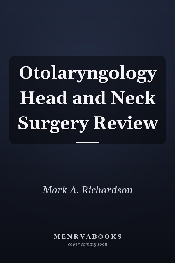 Otolaryngology Head and Neck Surgery Review