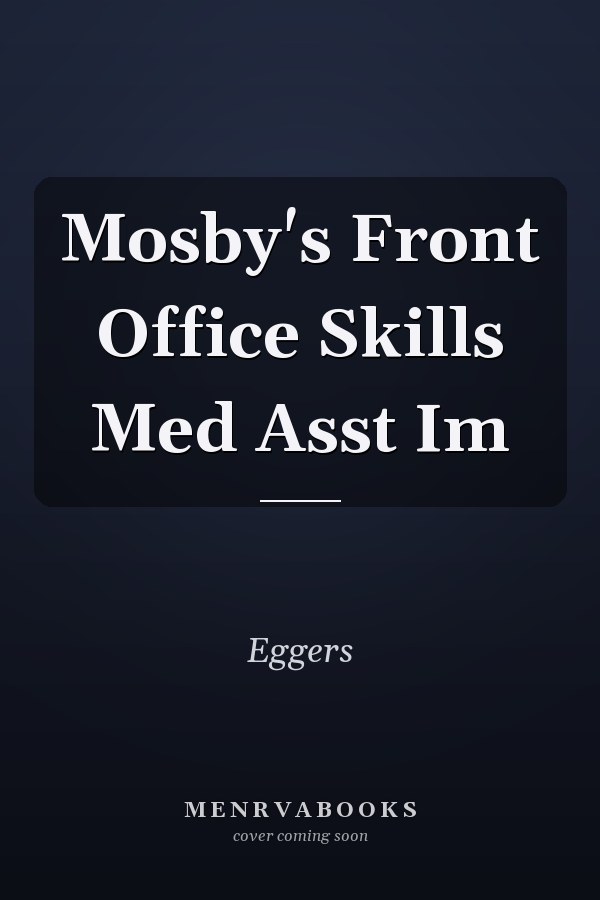 Mosby's Front Office Skills Med Asst Im