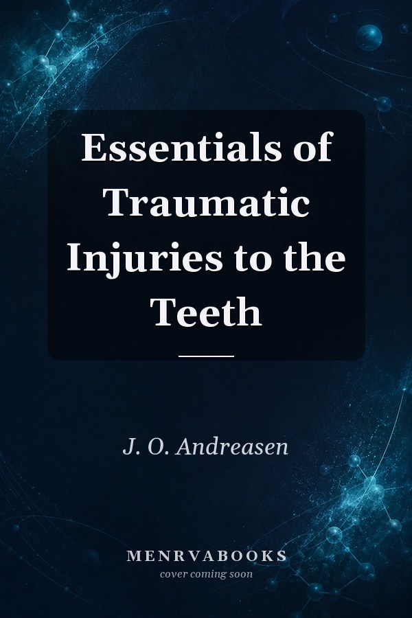 Essentials of Traumatic Injuries to the Teeth
