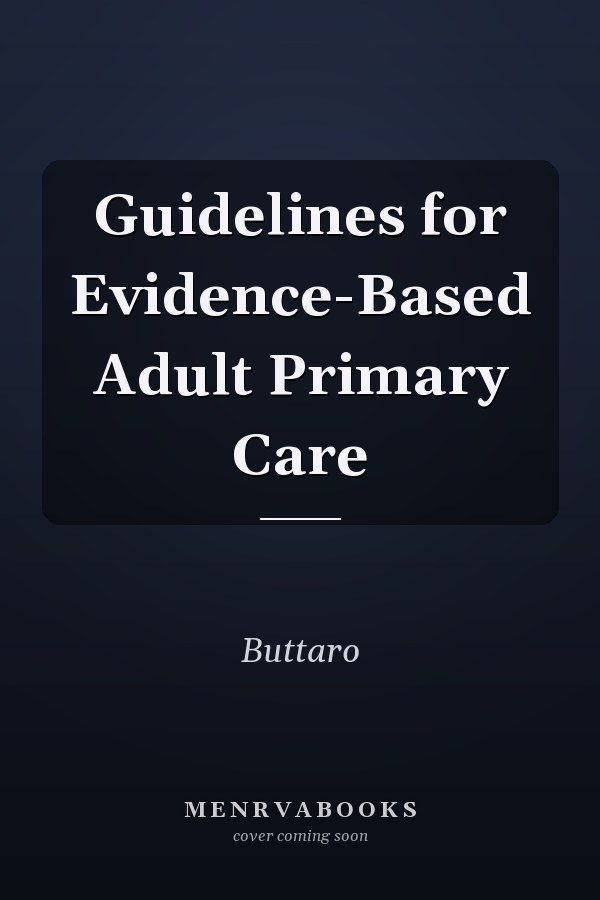 Guidelines for Evidence-Based Adult Primary Care