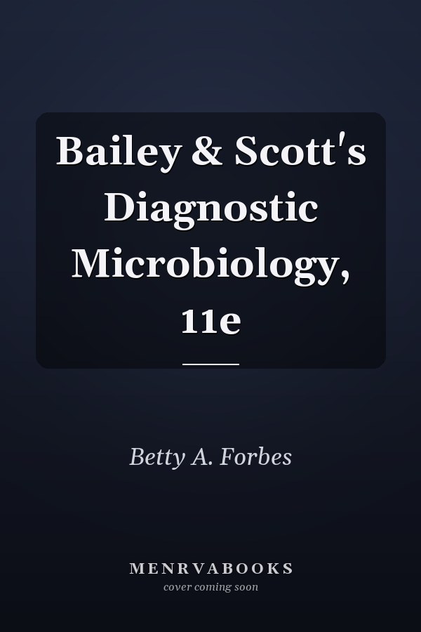 Bailey & Scott's Diagnostic Microbiology, 11e