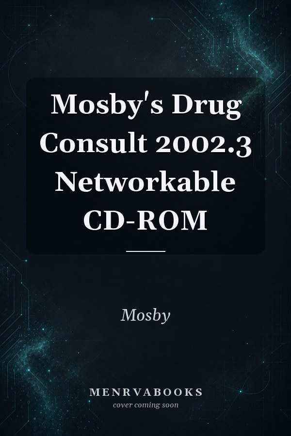 Mosby's Drug Consult 2002.3 Networkable CD-ROM