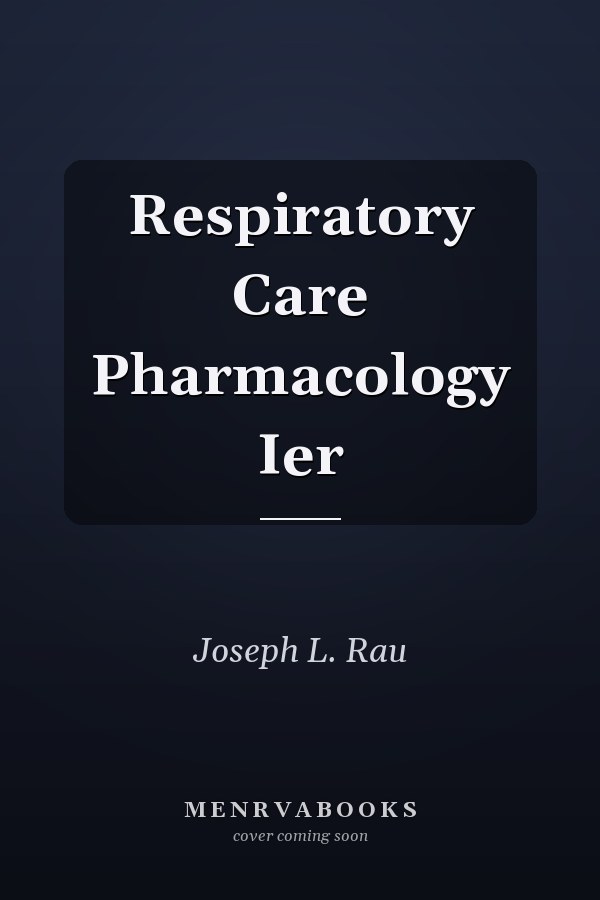 Respiratory Care Pharmacology Ier