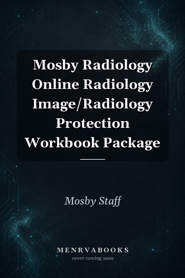 Mosby Radiology Online Radiology Image/Radiology Protection Workbook Package