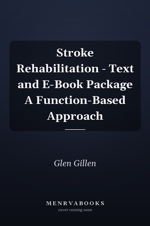 Stroke Rehabilitation - Text and E-Book Package A Function-Based Approach