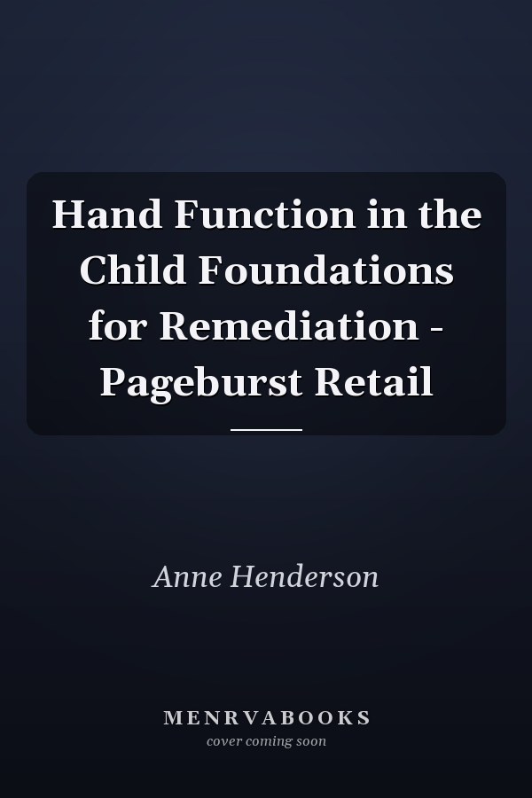 Hand Function in the Child Foundations for Remediation - Pageburst Retail