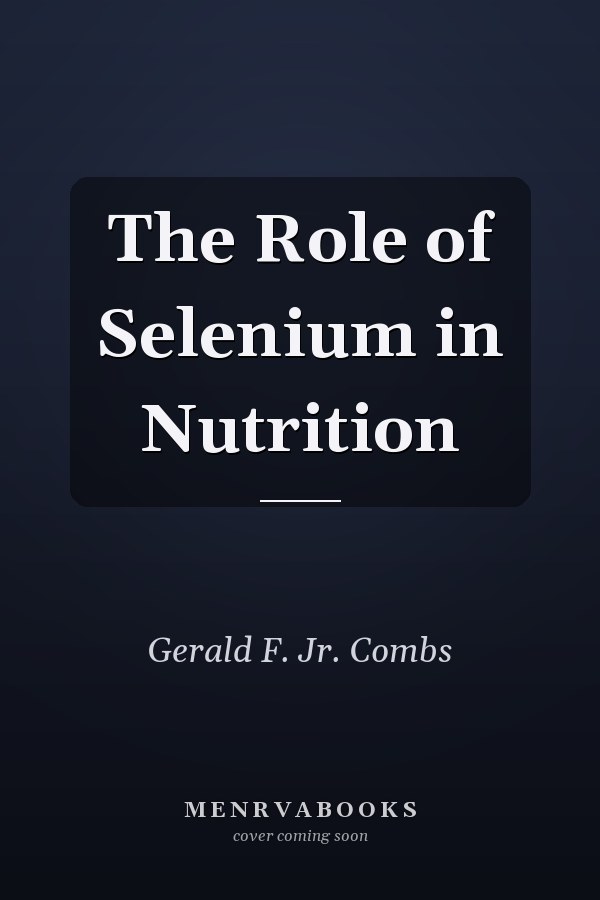 The Role of Selenium in Nutrition