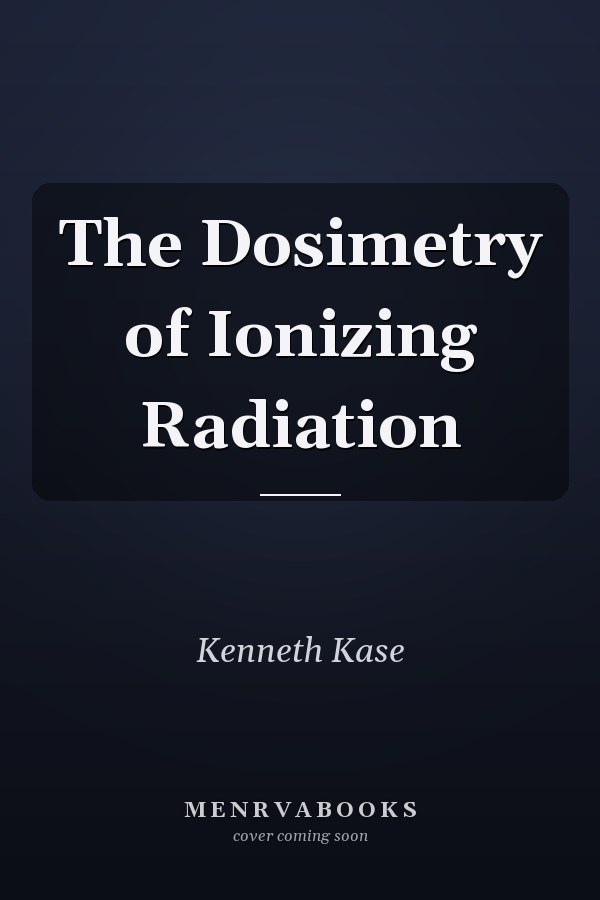 The Dosimetry of Ionizing Radiation