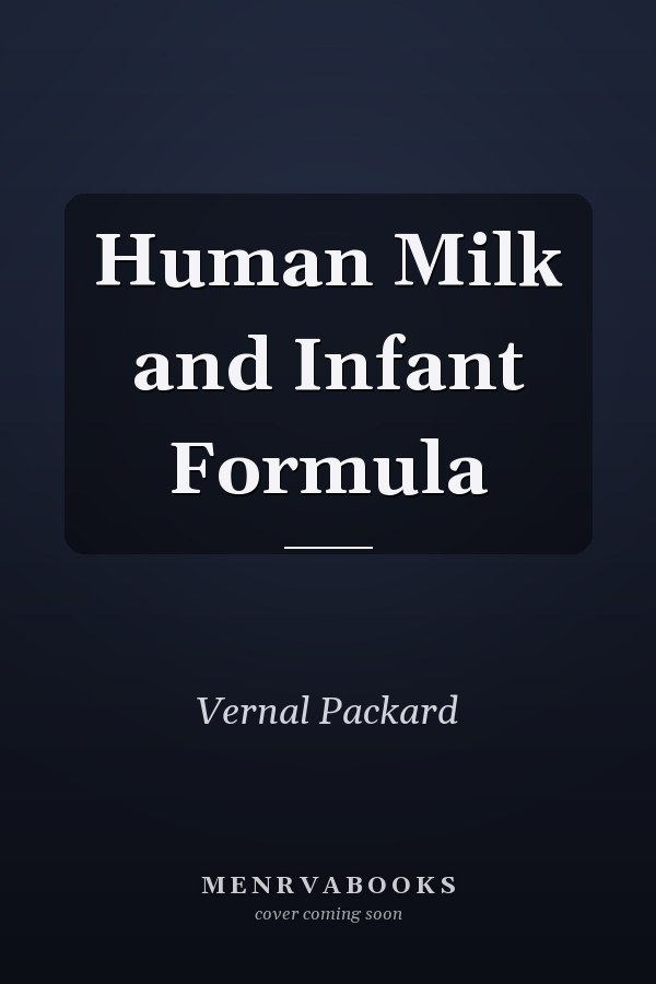 Human Milk and Infant Formula
