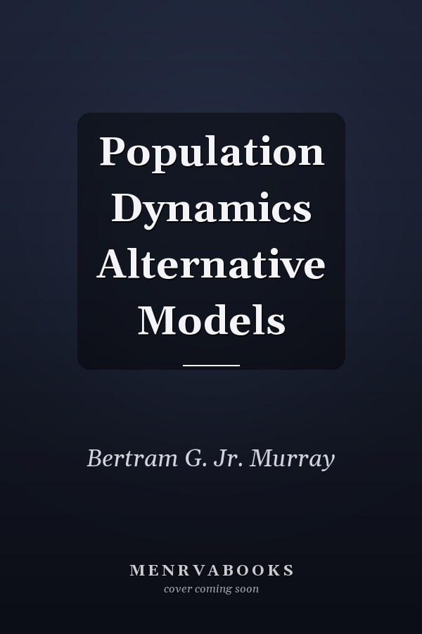 Population Dynamics Alternative Models