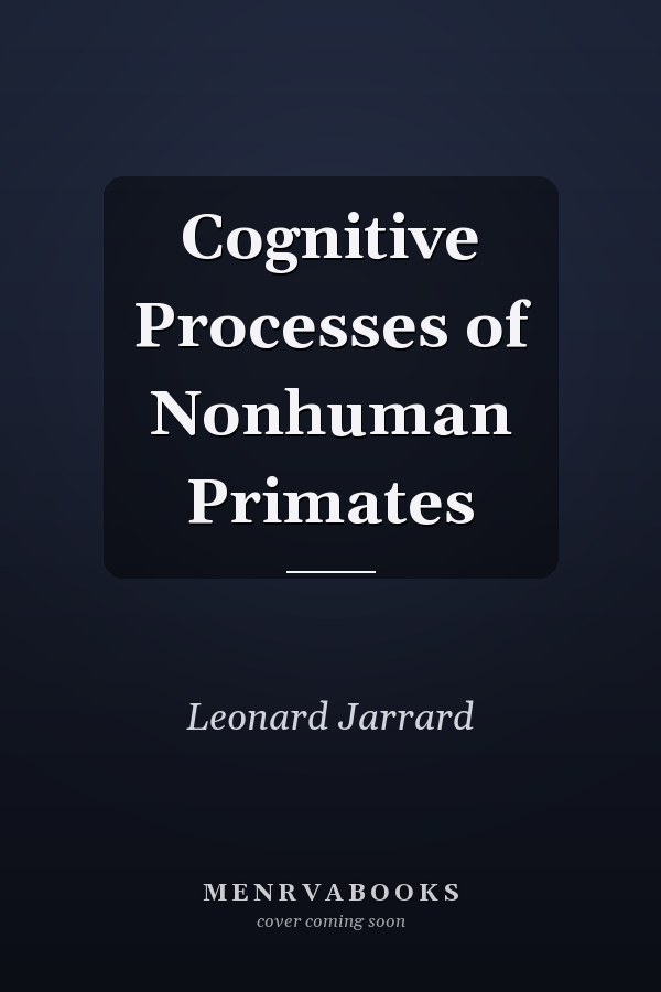 Cognitive Processes of Nonhuman Primates