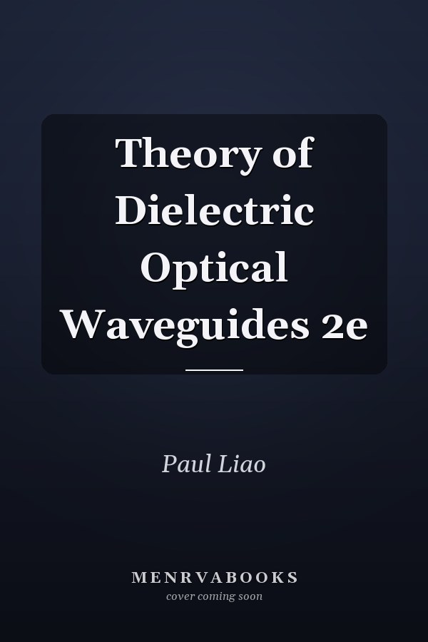 Theory of Dielectric Optical Waveguides 2e