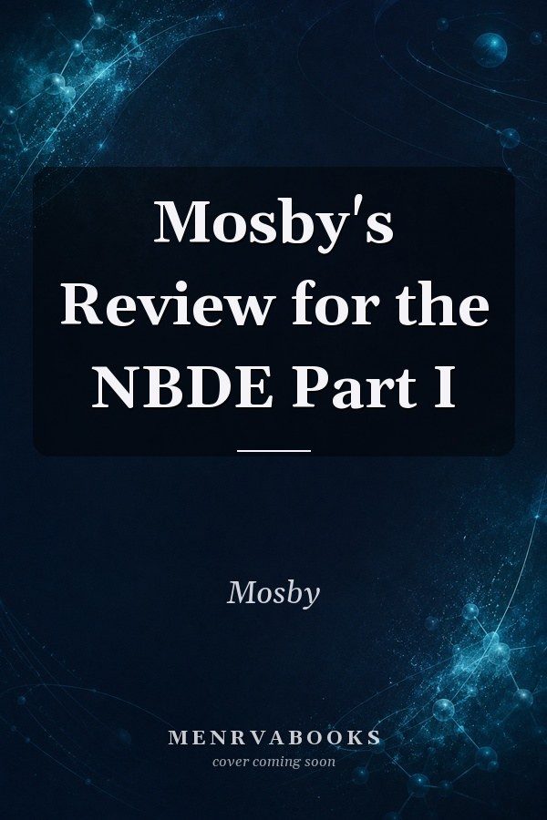Mosby's Review for the NBDE Part I