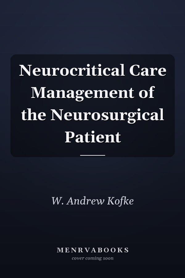 Neurocritical Care Management of the Neurosurgical Patient