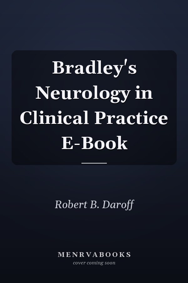 Bradley's Neurology in Clinical Practice E-Book