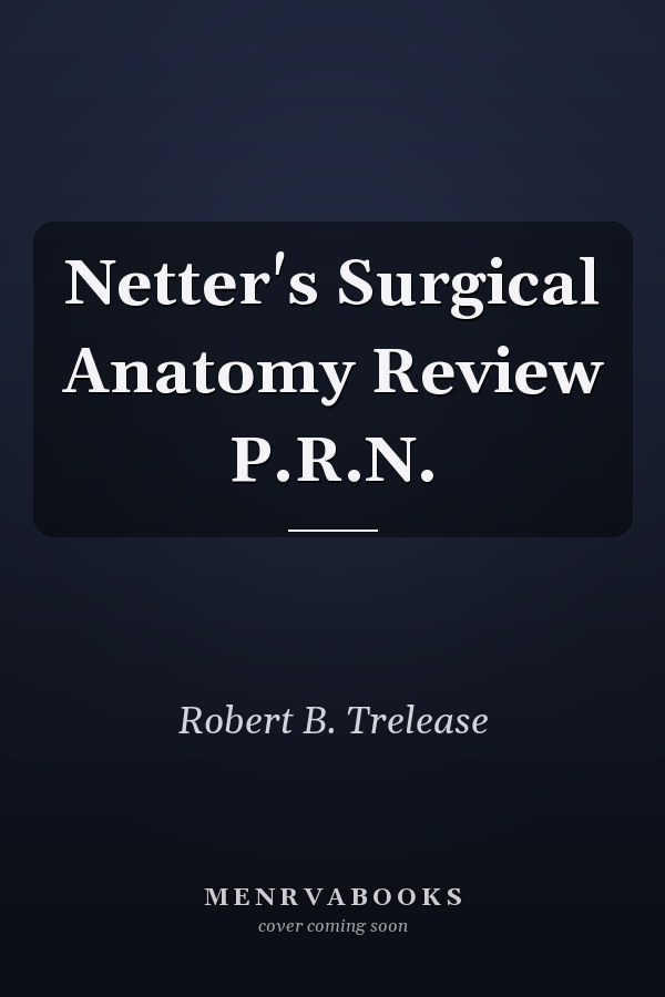 Netter's Surgical Anatomy Review P.R.N.