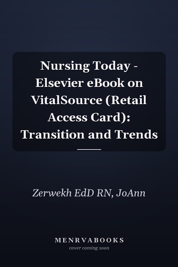 Nursing Today - Elsevier eBook on VitalSource (Retail Access Card): Transition and Trends