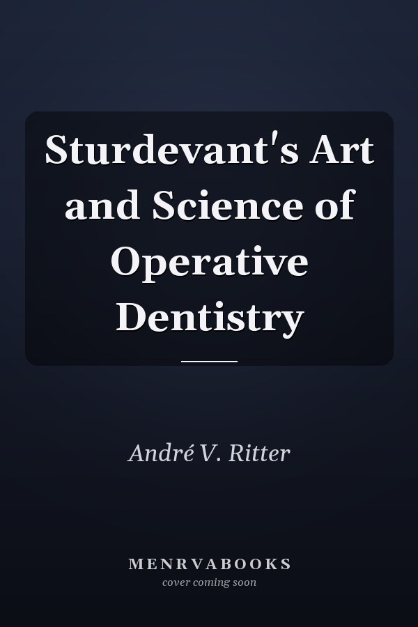 Sturdevant's Art and Science of Operative Dentistry