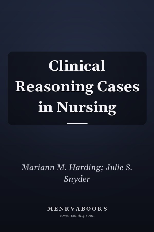 Clinical Reasoning Cases in Nursing
