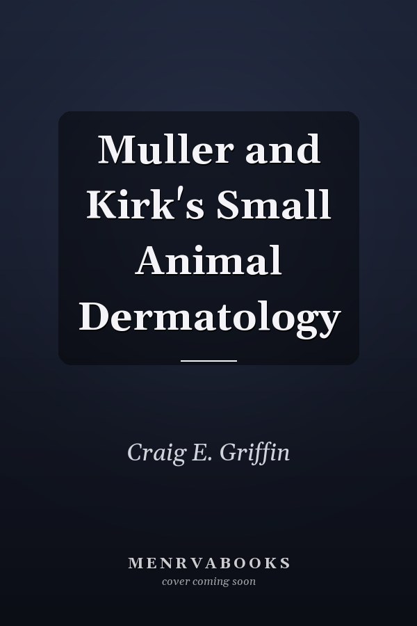 Muller and Kirk's Small Animal Dermatology