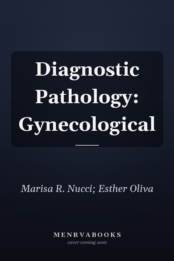 Diagnostic Pathology: Gynecological