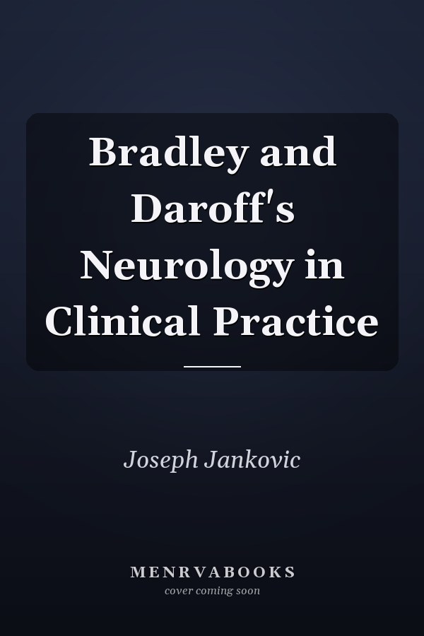 Bradley and Daroff's Neurology in Clinical Practice