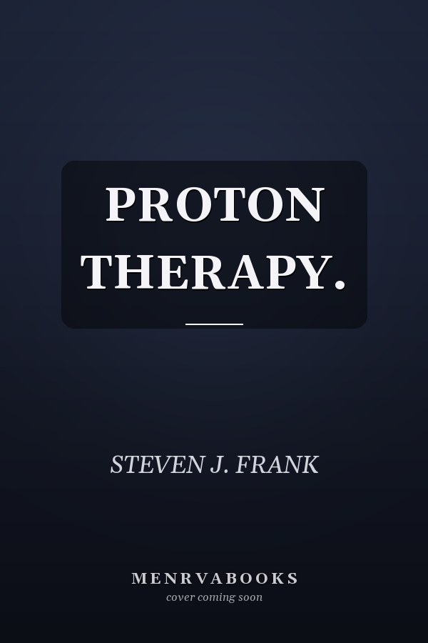 PROTON THERAPY.
