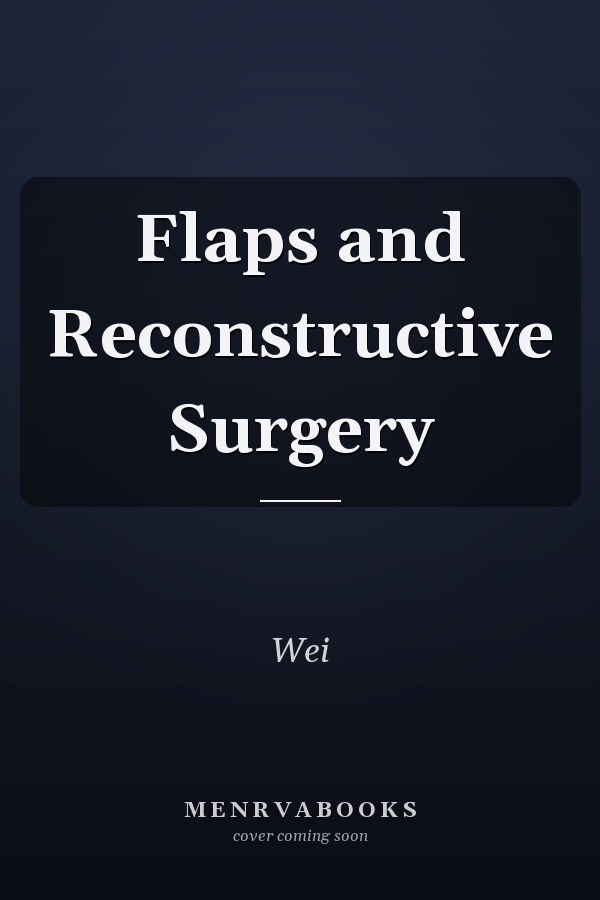 Flaps and Reconstructive Surgery