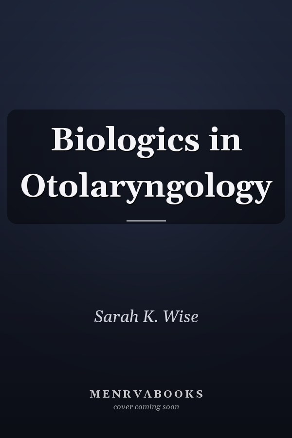 Biologics in Otolaryngology