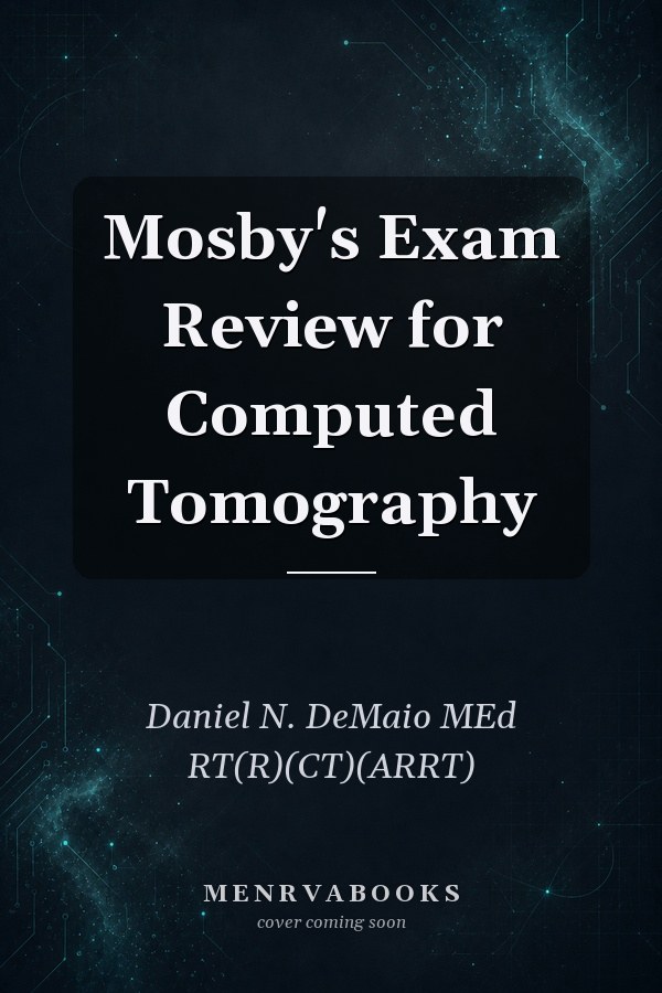 Mosby's Exam Review for Computed Tomography