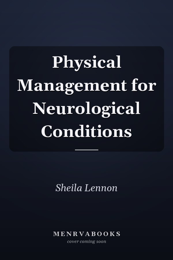 Physical Management for Neurological Conditions