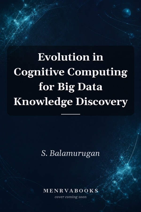 Evolution in Cognitive Computing for Big Data Knowledge Discovery