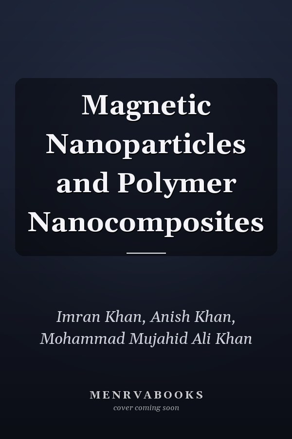 Magnetic Nanoparticles and Polymer Nanocomposites