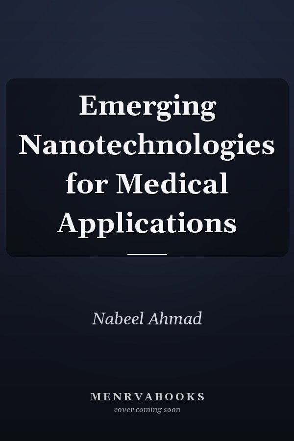 Emerging Nanotechnologies for Medical Applications