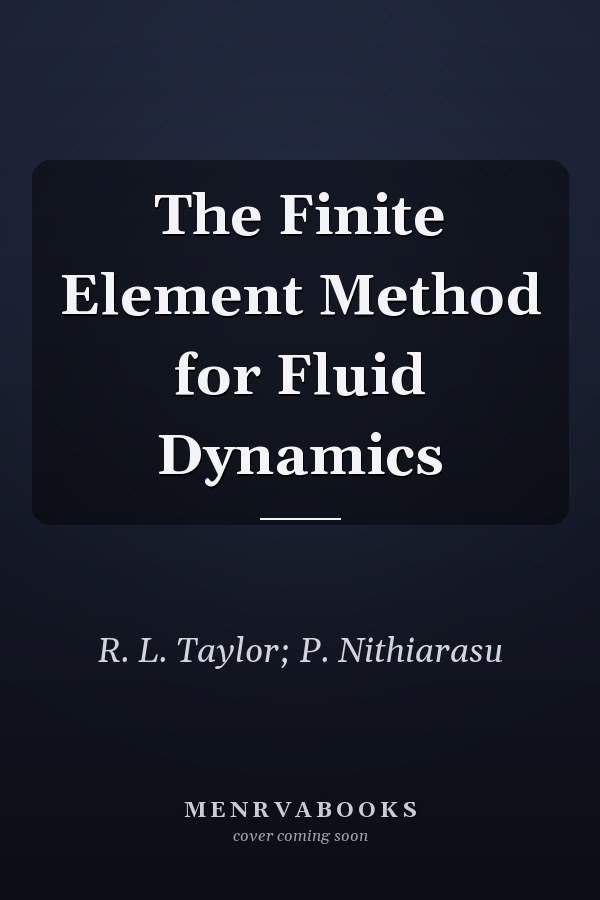 The Finite Element Method for Fluid Dynamics